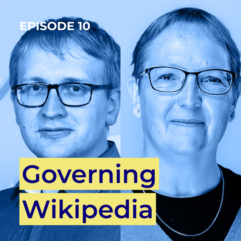 Episode 10. Governing Wikipedia. (Fotos von Martin Rulsch und Florence Devouard im Hintergrund). Collage: Matthias Wörle, CC BY-SA 4.0