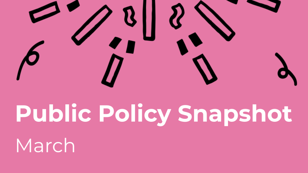 Don’t Blink: Public Policy Snapshot for March 2023