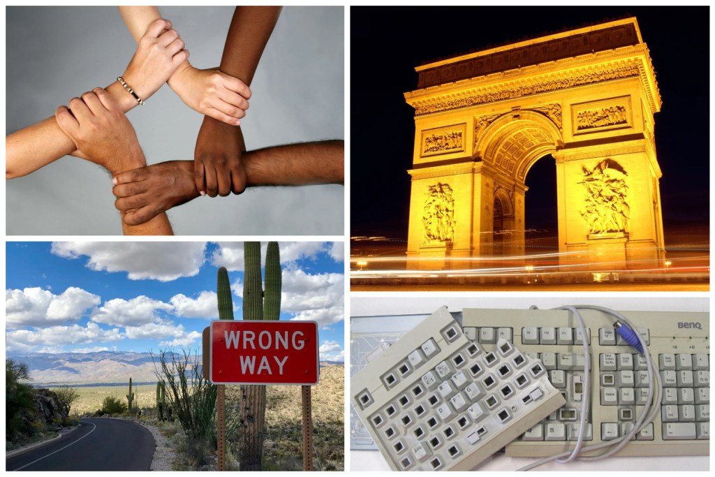 An image collage for the November 2023 issue of 'Don't Blink,' featuring: many hands of different skin colors holding each other together; a “wrong way” sign on Cactus Forest Drive in Saguaro National Park; the Arc de Triomphe de l’Étoile with traffic speeding by at night in Paris, France; and, a broken BenQ computer keyboard.