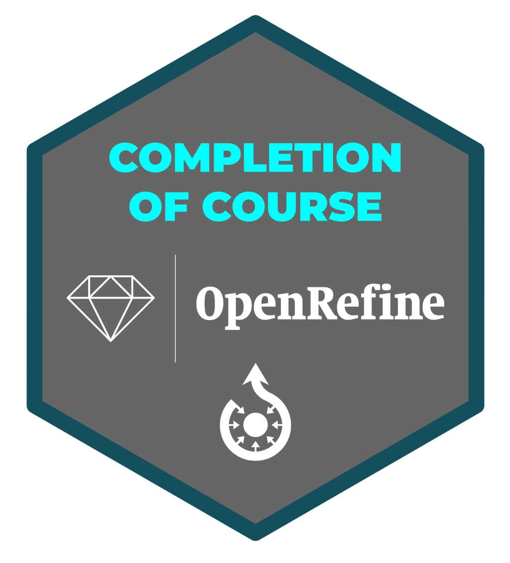 Gray hexagon with dark blue border, "COMPLETION OF COURSE" in light blue. In white, a diamond, "OpenRefine" and a Commons logo