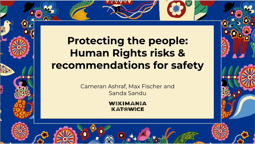 Image of the title slide of the presentation by the Wikimedia Foundation Human Rights Team from Wikimania 2024. The text says, "Protecting the people: Human Rights risks and recommendations for safety"